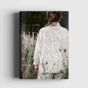 Urban Knit Easy - Effortless and Modern Knits